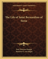 The Life of Saint Bernardino of Siena 076617543X Book Cover