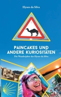Paincakes und andere Kuriositäten: Die Wanderjahre des Elyseo da Silva 3740765720 Book Cover