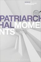 Patriarchal Moments: Reading Patriarchal Texts 1472589149 Book Cover