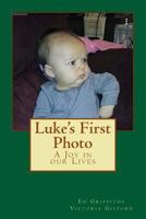 Luke's First Photo : A Joy in Our Lives 1977746276 Book Cover