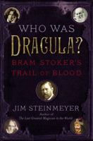 Who Was Dracula?: Bram Stoker's Trail of Blood 039916877X Book Cover