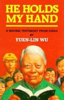 He Holds My Hand: A Moving Testimony from China 0889650969 Book Cover