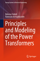 Principles and Modeling of the Power Transformers 9819957958 Book Cover