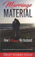 Marriage Material: How I Found My Husband B08BRLHVPC Book Cover