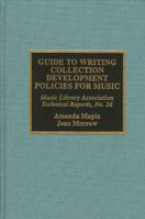Guide to Writing Collection Development Policies for Music (Volume 26) B0073WU3RS Book Cover