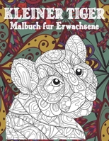 Kleiner Tiger - Malbuch für Erwachsene ?? (German Edition) B087SDLSV9 Book Cover