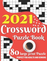 2021 Crossword Puzzle Book: Awesome 2021 Large Print Medium To Hard Level Relaxing Crossword Brain Game Book Including 80 Puzzles With Solutions F B08TFZ3DGY Book Cover