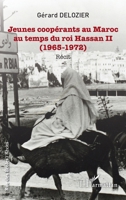 Jeunes coopérants au Maroc au temps du roi Hassan II: (1965-1972) Récit (Rue Des Écoles) (French Edition) 2343202672 Book Cover