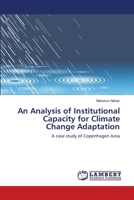 An Analysis of Institutional Capacity for Climate Change Adaptation: A case study of Copenhagen Area 3659500887 Book Cover