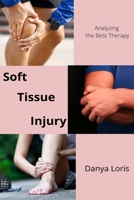 Soft Tissue Injuries - Analyzing the Best Therapy 2822000999 Book Cover