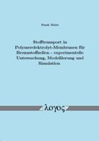 Stofftransport in Polymerelektrolyt-Membranen Fur Brennstoffzellen - Experimentelle Untersuchung, Modellierung Und Simulation 3832508538 Book Cover