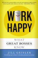 Work Happy: What Great Bosses Know 1455547077 Book Cover