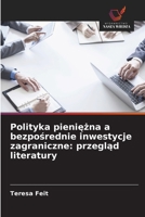 Polityka pieniezna a bezposrednie inwestycje zagraniczne: przeglad literatury (Polish Edition) 6209905978 Book Cover