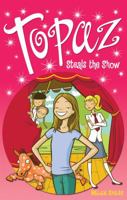 Topaz Steals the Show (Topaz) 140566150X Book Cover