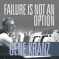Failure Is Not an Option: Mission Control from Mercury to Apollo 13 and Beyond B08XLGFPQ8 Book Cover