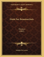 Etude Sur Beaumarchais: Discours (1887) 1162137061 Book Cover