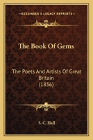 The Book of Gems: The Poets and Artists of Great Britain 1172118795 Book Cover