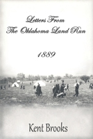 Letters from the Oklahoma Land Run: 1889 (Heading West) 1690997796 Book Cover