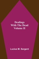 Dealings With The Dead Volume II 9354599613 Book Cover