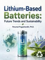 Lithium-Based Batteries: Future Trends and Sustainability B0GZPQGLNS Book Cover