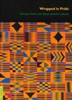 Wrapped in Pride: Ghanaian Kente and African American Identity (Ucla Fowler Museum of Cultural History Textile Series, No. 2) 0930741692 Book Cover