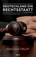 Deutschland ein Rechtsstaat?: Staatlich tolerierte Rechtswidrigkeiten in der BRD 3991076942 Book Cover