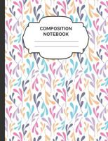 Composition Notebook: College Ruled Narrow Line Comp Books for School - Pretty Abstract Leaves 1797472062 Book Cover