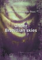 Under Brazillian Skies 5518677618 Book Cover