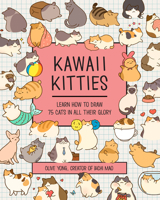 Kawaii Kitties: Learn How to Draw 75 Cats in All Their Glory 1631067397 Book Cover