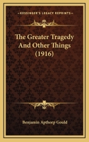 The Greater Tragedy and Other Things 1167045203 Book Cover