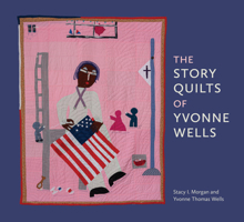 The Story Quilts of Yvonne Wells 0817361383 Book Cover