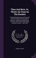 Then & Now: Thirty-six Years in the Rockies 1560371986 Book Cover