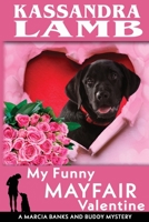 My Funny Mayfair Valentine : A Marcia Banks and Buddy Mystery 1947287192 Book Cover