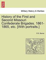 History of the First and Second Missouri Confederate Brigades. 1861-1865, etc. [With portraits.] 1241468125 Book Cover