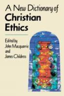 A New Dictionary of Christian Ethics 033404975X Book Cover
