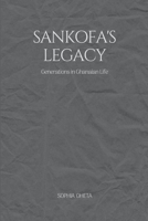 Sankofa's Legacy: Generations in Ghanaian Life 8657427494 Book Cover