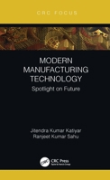 Modern Manufacturing Technology: Spotlight on Future 1032066407 Book Cover