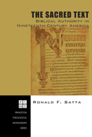 The Sacred Text: Biblical Authority in Nineteenth-Century America (Princeton Theological Monograph) 1556352980 Book Cover