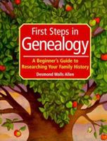First Steps in Genealogy: A Beginner's Guide to Researching Your Family History 1558704892 Book Cover