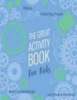 The Great Activity Book For Kids - Maze Coloring Pages Spot Differences and Shadow Matching: Children’s Christmas Gift for Toddlers & Kids - 45 ... Santa Claus, Christmas Tree, Snowmen & More B08R7C2N71 Book Cover