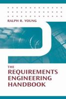 The Requirements Engineering Handbook (Artech House Technology Management and Professional Development Library) 1580532667 Book Cover