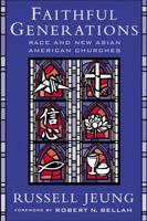 Faithful Generations: Race and New Asian American Churches 0813535034 Book Cover