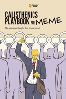 Calisthenics Playbook for Memes: No gains just laughs this time around 9819437016 Book Cover