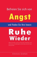 Befreien Sie sich von Angst und Finden Sie Ihre Innere Ruhe Wieder: Effektive Techniken, um Sie aus Ihrem Leben zu Beseitigen, sowie Geheimnisse, um Schlaflosigkeit zu Überwinden B0C3L286HC Book Cover