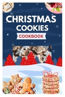 CHRISTMAS COOKIES COOKBOOK 2023: An Easy Christmas Companion Cookie Recipes Cookbook to bake for the holidays B0CNHB75Y9 Book Cover