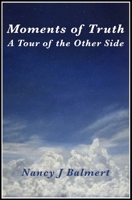 Moments of Truth A Tour of the Other Side 061568355X Book Cover