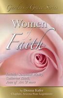 Women of Faith: Includes Susannah Wesley Catherine Booth Joan of Arc & More (Gardens of Grace) (Gardens of Grace) 0882704788 Book Cover