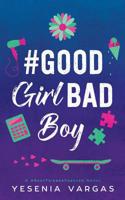 #goodgirlbadboy 1731049625 Book Cover