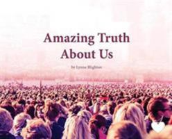 Amazing Truth About Us 095859659X Book Cover