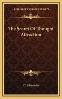 The Secret Of Thought Attraction 1425343783 Book Cover